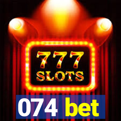 074 bet